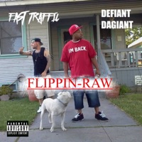 Flippin Raw (feat. Defiant Dagiant) - Single - Fast Traffic