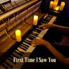 First Time I Saw You - Single