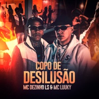 Copo de Desilusão - Single - MC Dezinho LS, MC LUUKY & Dj Rafinha
