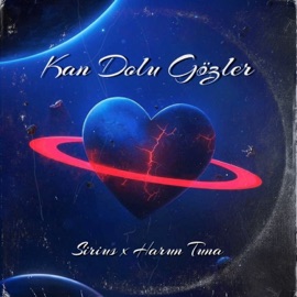 Kan Dolu Gözler (feat. Harun Tuna) Sirius