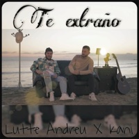 Te Extraño - Single - Lutte Andreu, Jart & Kani