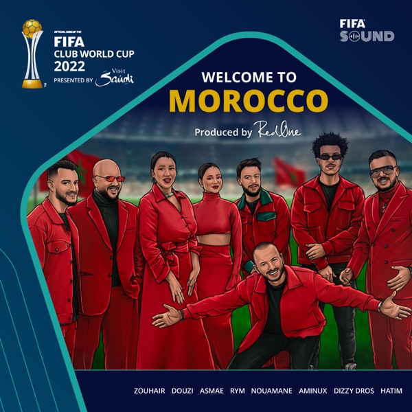 Welcome to Morocco (feat. Asma Lmnawar, Rym, Aminux, Nouaman Belaiachi, Zouhair Bahaoui, Dizzy Dross, FIFA Sound) [Official Song of the FIFA Club World Cup 2022] - Single