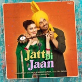Jatt Di Jaan (From "Jodi") artwork