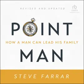 Point Man, Revised and Updated : How a Man Can Lead His Family