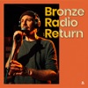 Bronze Radio Return & Audiotree