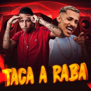 Taca a Raba (feat. MC Kaio)