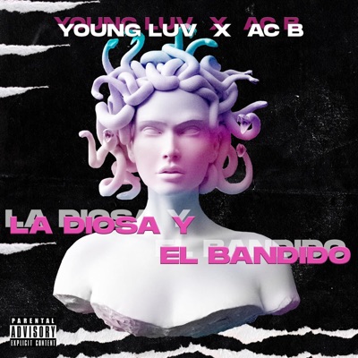 La Diosa Y El Bandido (feat. Ac B) - Single