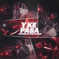 Y KE PASA - Single - Piromano El Del Flow Gitano