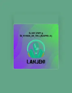 Ακούστε περιεχόμενο από Dj Hot Stuff & De_Mthuda_Sir_Trill(Acappella), παρακολουθήστε μουσικά βίντεο, διαβάστε το βιογραφικό, δείτε ημερομηνίες περιοδείας, και πολλά ακόμη!