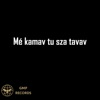 Mé Kamav Tu Sza Tavav - Single