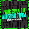 Por Cima Que Ninguém Tira - Single