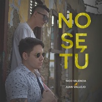 No se tú - Single - Nico Valencia & Juan Vallejo
