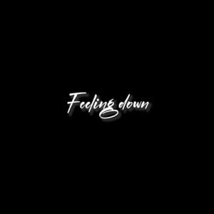 Feeling Down (feat. DK)