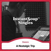 A Nostalgic Trip (feat. Dazero) - Single - Instant Soup