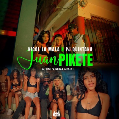 Juan Pikete (feat. Nicol La Mala & Pj Quintana) - Single