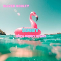 Sunny (Ibiza Horns Remix) - Single - Oliver Rodley