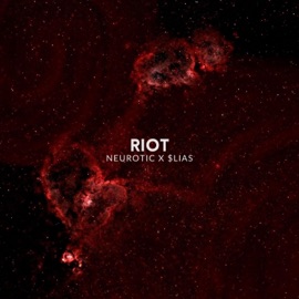 Riot (feat. $Lias) Neurotic