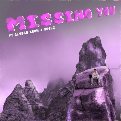 Missing You (feat. Juelz & Alyssa Keen) - Single