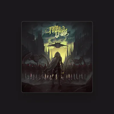 Listen to Fate in Crisis, watch music videos, read bio, see tour dates & more!