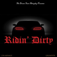 Ridin' Dirty (feat. J DA MENACE) - Single - Grumpstr