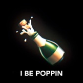I Be Poppin artwork