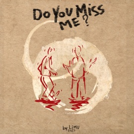 do you mmiss me? LIMU