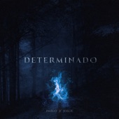 DETERMINADO (feat. PABLO & Josue) artwork