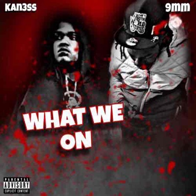 What We On (feat. 9mm) - Single