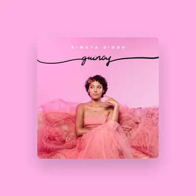Listen to Kimaya Diggs, watch music videos, read bio, see tour dates & more!