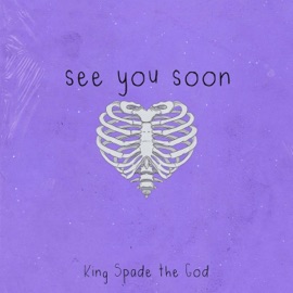 See You Soon King Spade the God