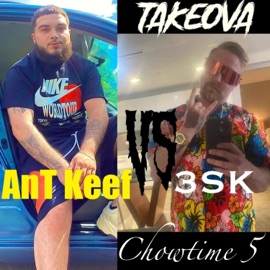 Chow Time 5 Ant Keef vs 3SK Edition (feat. Young War) King EeSy