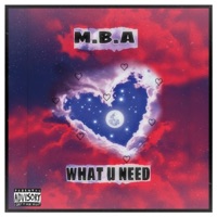 What U Need - Single - M.B.A