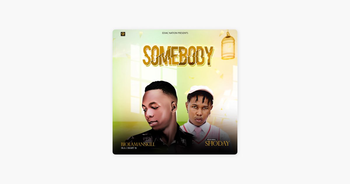 ‎Somebody (feat. Shoday) Song by Biolamanskill fka Smart B Apple Music
