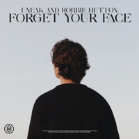 Forget Your Face - Single - Uneak & Robbie Hutton