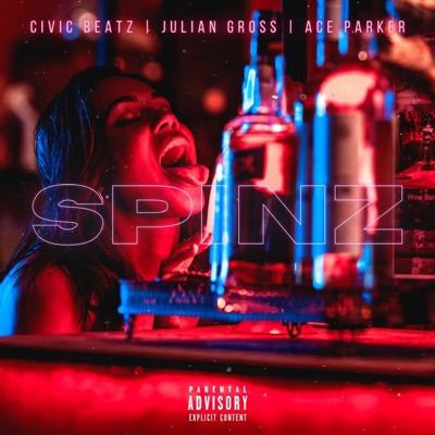 SPINZ (feat. Civic Beatz & Ace Parker) - Single
