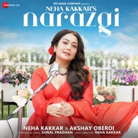 Narazgi - Single - Neha Kakkar & Sonal Pradhan