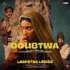 Doubtwa (From "Laapataa Ladies") - Single