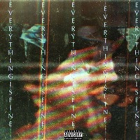 Everything Is Fine - 0ohA1fY