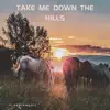 Take me down the hills
