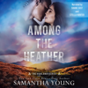 Among the Heather: The Highlands Series, Book 2 (Unabridged) - Samantha Young