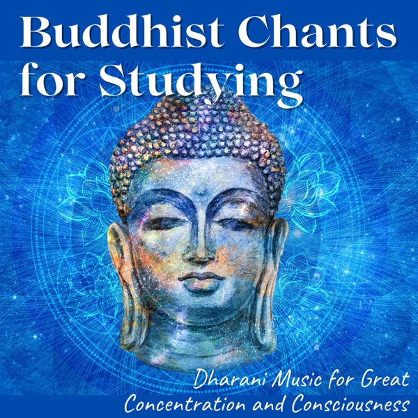 Buddhist Chants for Studying - Dharani Music for Great Concentration and Consciousness
