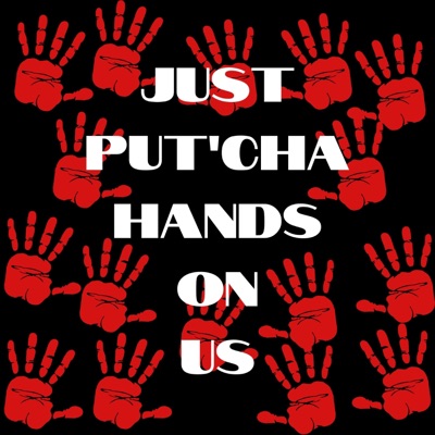 JUST PUT'CHA HANDS ON US (feat. MZ.NON STOP, SLICKER & KINTE) - Single