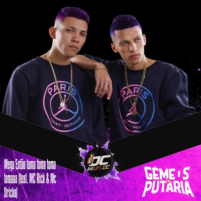 Mega Então toma toma toma tomaaa (feat. MC Rick & Mc Dricka) - Single