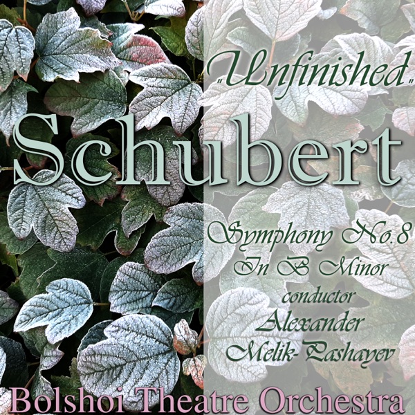 Schubert: Symphony No. 8 in B Minor  "Unfinished" (feat. Alexander Melik-Pashayev) - EP