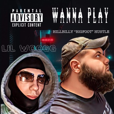 wanna play (feat. Hillbilly "BigFoot" Hustle) - Single