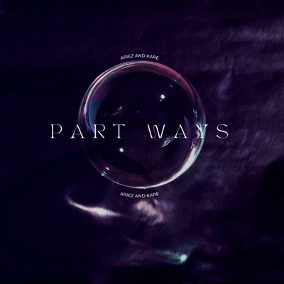 Part Ways (feat. Ariez) - Single