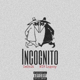 Incognito (feat. ImOnIt) MIB Legacy