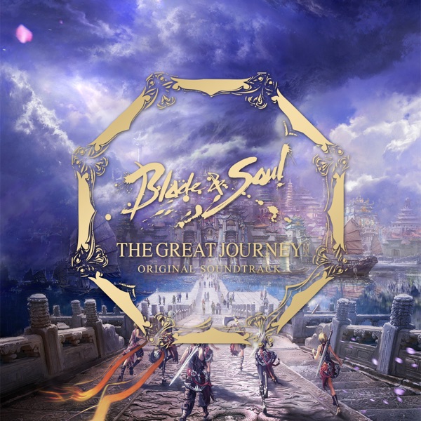 The Great Journey (Blade & Soul Original Soundtrack)