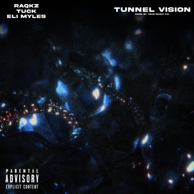 Tunnel Vision (feat. Tuck & Eli Myles) - Single