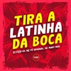 Tira a Latinha da Boca - Single